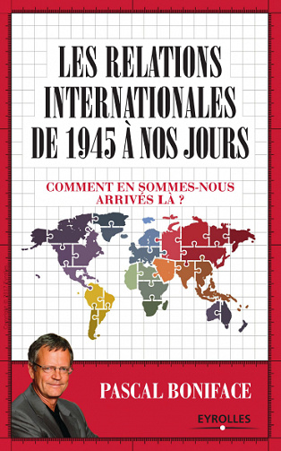 Les relations internationales de 1945 à nos jours (2017)