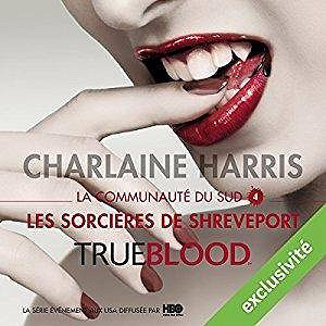 Charlaine Harris, "Les sorcières de Shreveport (La communauté du Sud 4)"