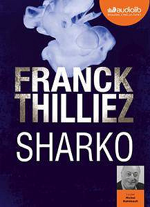 Franck Thilliez, "Sharko (Franck Sharko & Lucie Hennebelle 6)"