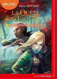 Pierre Bottero, "La Quête d’Ewilan 2 - Les Frontières de glace"