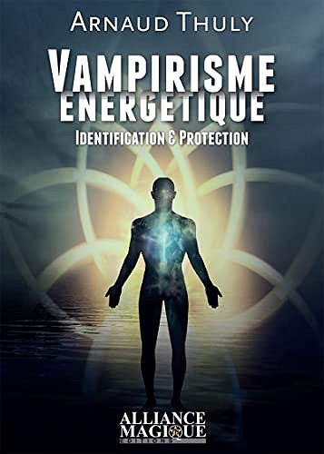 Vampirisme énergétique: Identification et protection