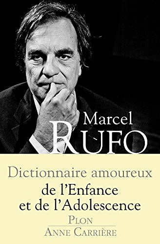Dictionnaire amoureux de l’enfance et de l’adolescence - Marcel Rufo (2017)