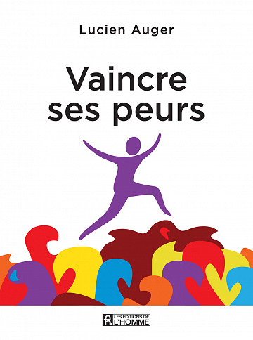 Lucien Auger - Vaincre ses peurs