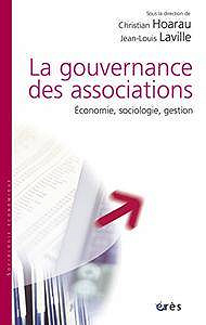 La gouvernance des associations : Economie, sociologie, gestion - Christian Hoarau