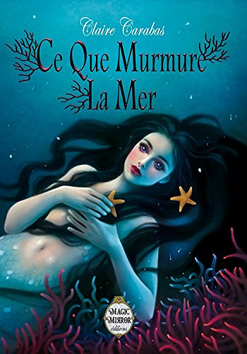 Claire Carabas – Ce que murmure la mer (2017)