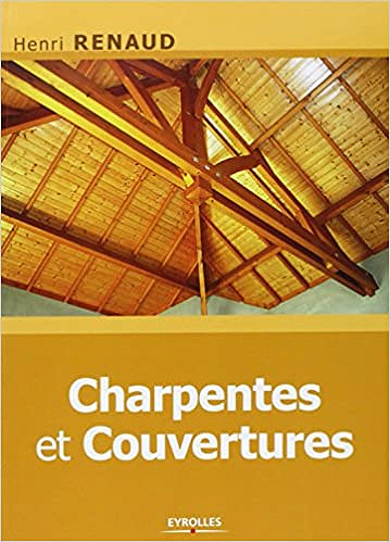 Charpentes et couvertures - Henri Renaud