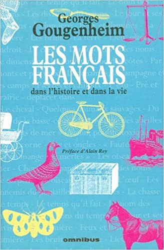 Les mots français dans l’histoire et dans la vie - Georges Gougenheim