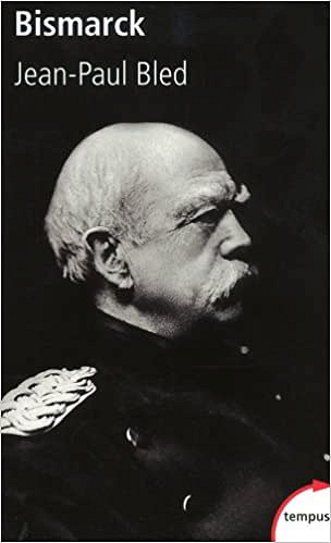 Bismarck – Jean Paul Bled