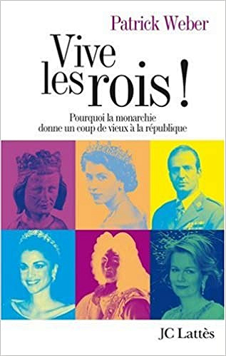 Vive les rois ! - Patrick Weber