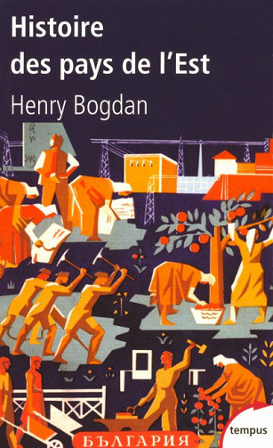 Histoire des pays de l’Est - Henry BOGDAN