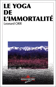 Léonard Orr - Le yoga de l’immortalité