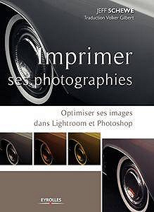 Imprimer ses photographies: Optimiser ses images dans Lightroom et Photoshop (Post-traitement des photos) (French Edition)