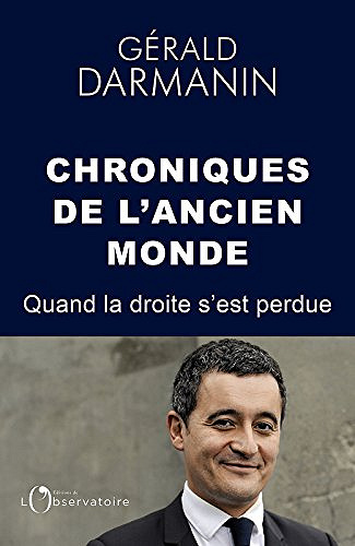 Chroniques de l’ancien monde (2017) - Gérard Darmanin