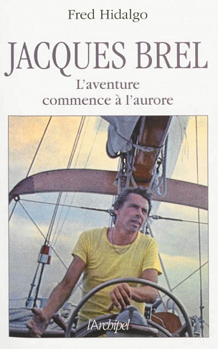 Jacques Brel- L’aventure commence à l’aurore