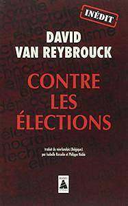 Contre les élections - David Van Reybrouck