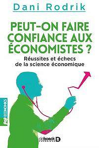Peut-on faire confiance aux économistes ? : Réussites et échecs de la science économique (extrait)