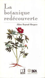Aline Raynal-Roques, "La botanique redécouverte"