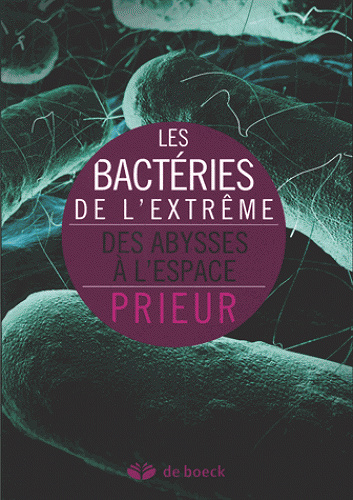 Les bactéries de l’extrême - Des abysses à l’espace