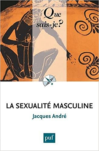 La sexualité masculine - Jacques André