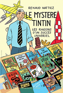 Le Mystère Tintin - Les raisons d’un succès universel