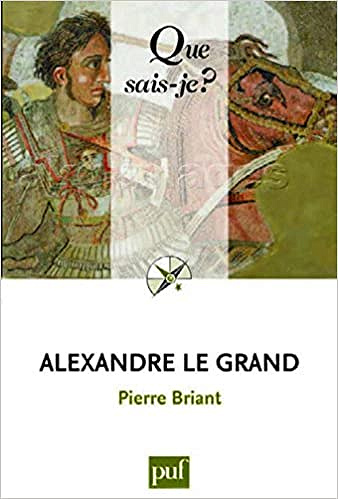 Alexandre le Grand - Pierre Briant