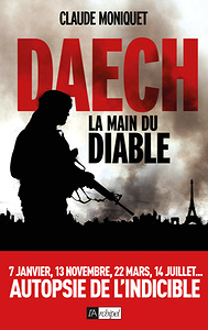 Daech, la main du diable 6- Claude Moniquet