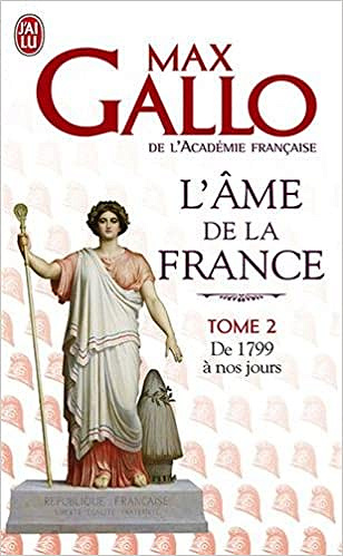 Max Gallo - L’âme de la France : Une histoire de la nation des origines à nos jours