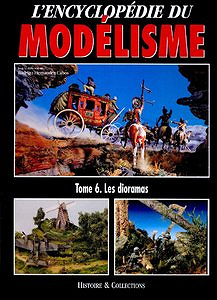 L’Encyclopédie du Modélisme - Tome 6: Les Dioramas