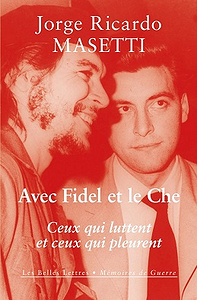 Avec Fidel et le Che : Ceux qui luttent et ceux qui pleurent (2017)