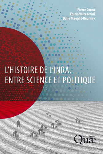 L’histoire de l’INRA, entre science et politique - Collectif