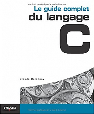Le guide complet du langage C (Blanche) (French Edition)