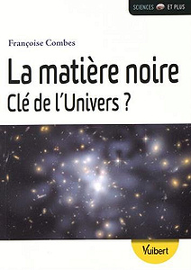 La matière noire, clé de l’univers ?