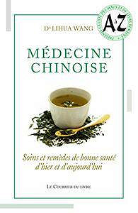 Médecine chinoise : Soins et remèdes de bonne santé d’hier et d’aujourd’hui (French Edition)
