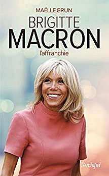Brigitte Macron - L’Affranchie (2018)