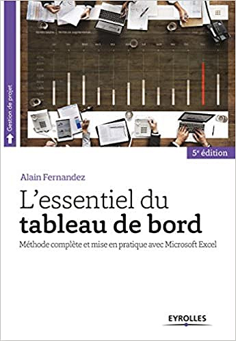 L’essentiel du tableau de bord - Méthode complète et mise en pratique avec Microsoft Excel