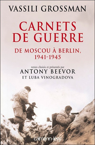 Carnets de Guerre - De Moscou à Berlin 1941-1945 - Vassili Grossman