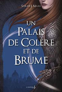 Sarah j. Maas - Un palais de colère et de brume (2018)