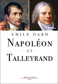 Napoléon et Talleyrand - Émile Dard (2017)