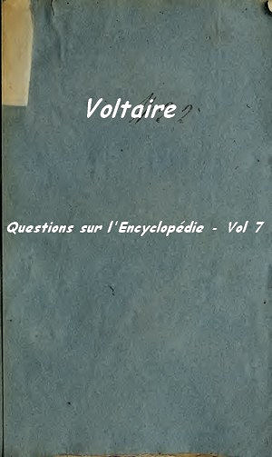 Questions sur l’Encyclopédie Vol 7 - Voltaire
