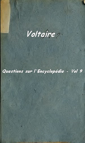 Questions sur l’Encyclopédie Vol 9 - Voltaire