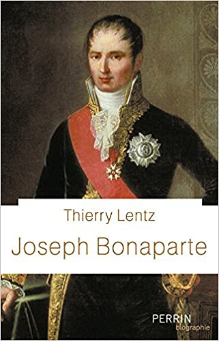 Joseph Bonaparte - Thierry Lentz