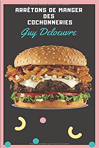 Guy Deloeuvre - Arrêtons de manger des cochonneries
