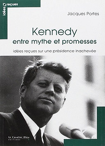 Kennedy entre mythe et promesses : Idées reçues sur une présidence inachevée