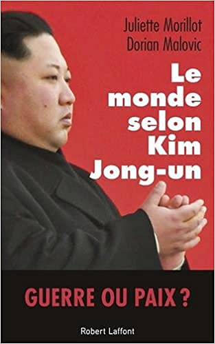 Le monde selon Kim Jong-un (2018) - Dorian MALOVIC et Juliette MORILLOT
