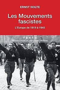 Les Mouvements fascistes. L’Europe de 1919 à 1945