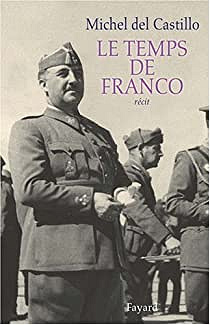 Le Temps de Franco - Michel Del Castillo