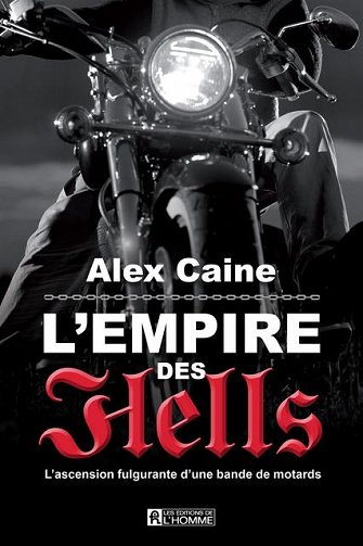 Alex Caine - L’empire des Hell’s