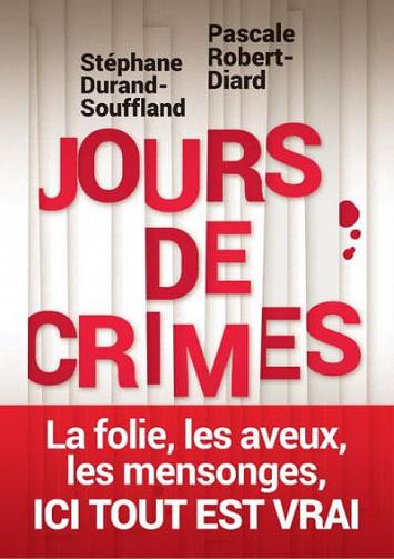 Jours de crime - Pascale Robert-Diard & Stéphane Durand-Souffland (2018)