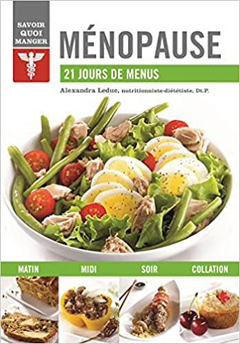 Ménopause : 21 jours de menus - Alexandra Leduc