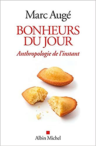 Bonheurs du jour: Anthropologie de l’instant (2018)